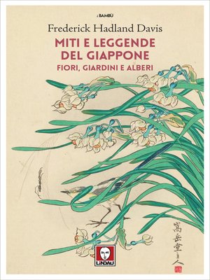 cover image of Miti e leggende del Giappone. Fiori, giardini e alberi